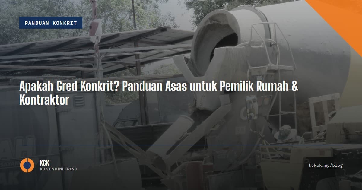 Apakah Gred Konkrit? Panduan Asas untuk Pemilik Rumah & Kontraktor