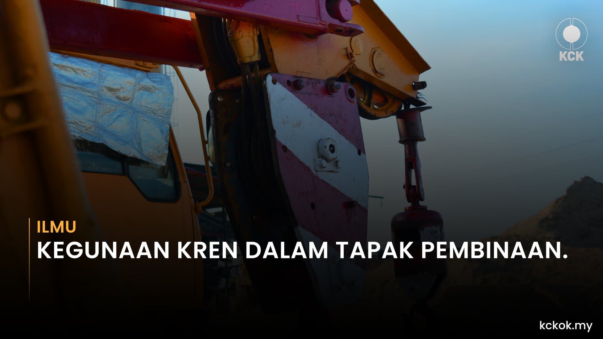Kegunaan Kren Dalam Tapak Pembinaan