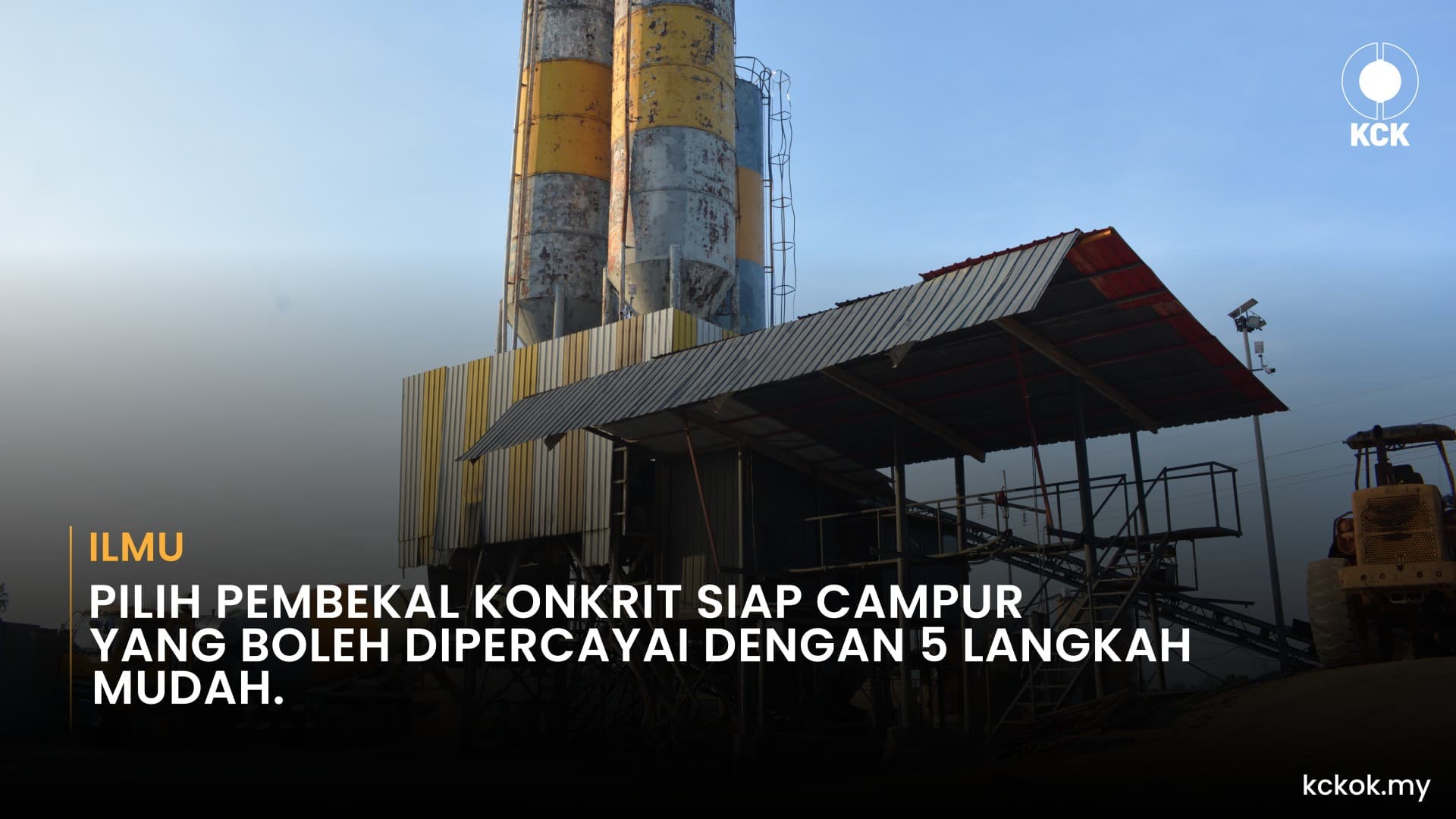 PILIH PEMBEKAL KONKRIT SIAP CAMPUR YANG BOLEH DIPERCAYAI DENGAN 5 LANGKAH MUDAH